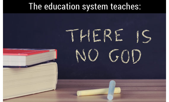 The education system pushes that there is no God